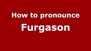 How to pronounce Furgason