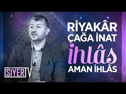 Riyakâr Çağa İnat İhlâs, Aman İhlâs | Muhammed Emin Yıldırım