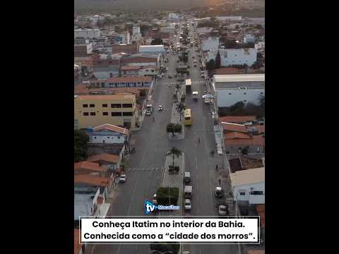 Conheça Itatim no interior da Bahia. Conhecida como a “cidade dos morros”.
