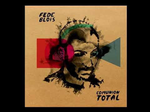 Fede Blois - Comunión Total 2016 (disco completo)