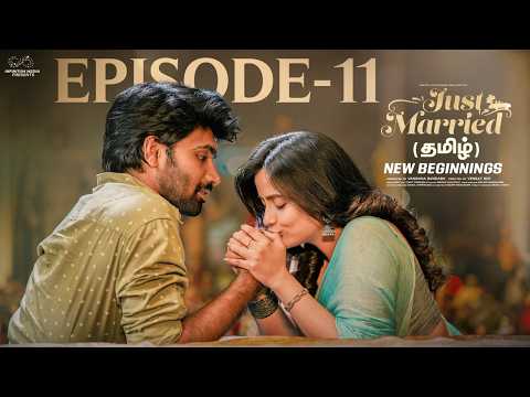 Just Married | Episode - 11 | New Beginning | Tamil Web Series | Sheetal Gauthaman | Infinitum Media