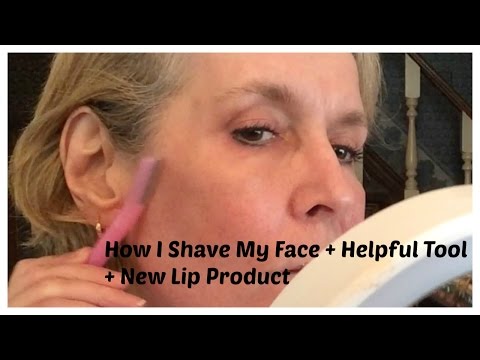 How I Shave My Face + Helpful Tool + New Lip Product