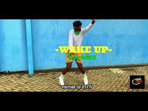 Kwamz - Wake Up (Official Dance Video ) | 2_IN