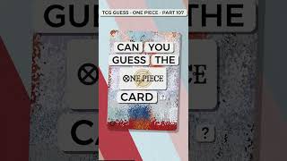 Can You Guess The One Piece Card ? TCG Guess Part 107 #onepiece #tcg #tcgguess