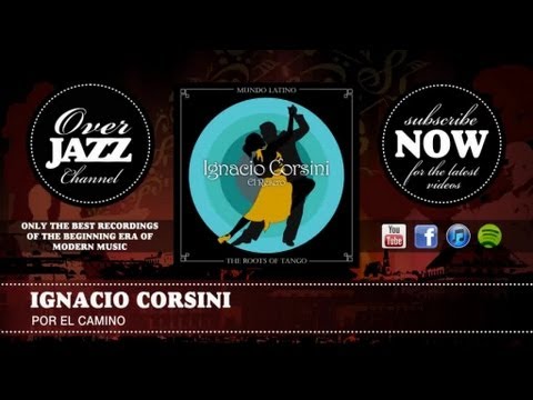 Ignacio Corsini - Por El Camino (1934)