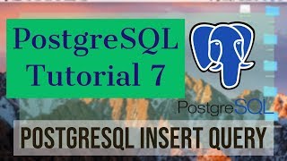 PostgreSQL Tutorial for Beginners 7 - PostgreSQL - INSERT Query