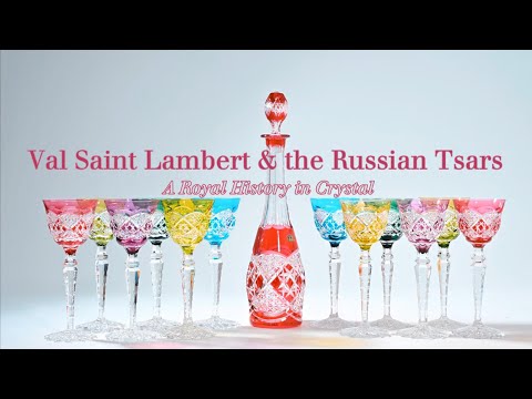 Val Saint Lambert & the Russian Tsars: A Royal History in Crystal
