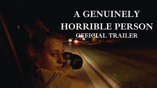A Genuinely Horrible Person | Official Trailer