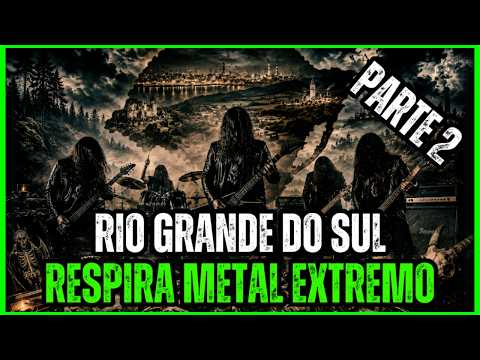 AS BANDAS MAIS PESADAS DO RIO GRANDE DO SUL UMA VIAGEM PELO UNDERGROUND EXTREMO GAÚCHO