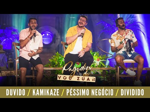 Pagodin do Vou Zuar - Duvido / Kamikaze / Péssimo negócio / Dividido