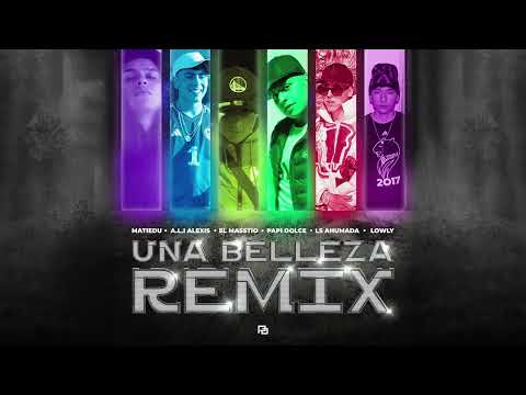 Una Belleza Remix - Matiedu, A.L.I Alexis, Lowly, Elmasstio, LS Ahumada, Papi Dolce