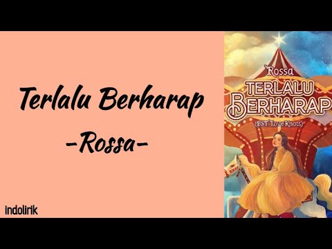 Rossa - Terlalu Berharap | Lirik Lagu