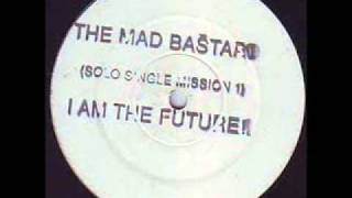 The Mad Bastard - I Am The Future (Mix 1) [1991]