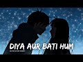 Diya Aur Baati Hum Slowed Reverbed Sandhya Sooraj S Love Theme