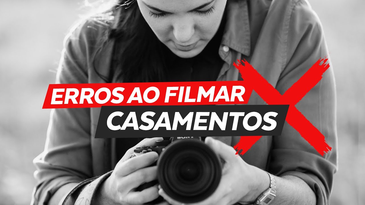 3 ERROS na hora de FILMAR CASAMENTOS