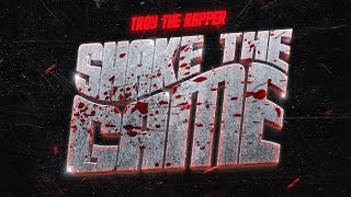 TroyTheRapper - Shake The Game ( OFFICIAL AUDIO )