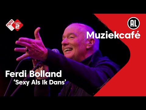 Ferdi Bolland - Sexy Als Ik Dans | NPO Radio 2
