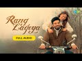 Rang Lageya | Full Audio | Paras Chhabra | Mahira Sharma | Mohit Chauhan | Rochak Kohli | Kumaar