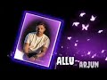 Allu Arjun Whatsapp Status Allu Arjun Birthday Status Allu Arjun Happy Birthday Status Allu Arjun