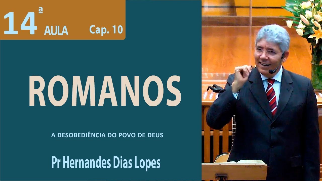 Romanos 10 - Pr Hernandes Dias Lopes