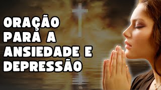Oração Forte para Combater a Ansiedade e Depressão