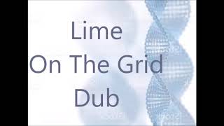 Lime - On The Grid Dub - An M&amp;M Mix - Remastered