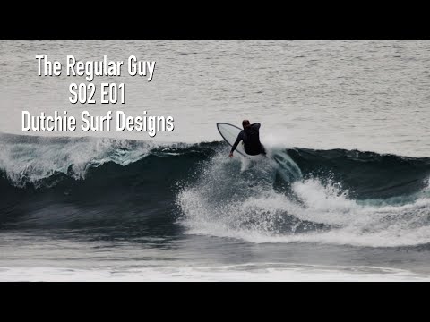 Surfboard Review - Dutchie Surf Designs Twin - The Regular Guy, Season 2 Ep 1
