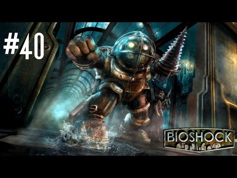 Let's Play BioShock - Part 40