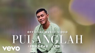 Download lagu Iskandar Ismail - Pulanglah 2026 mp3