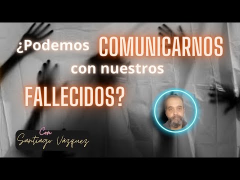 🔴¿Podemos COMUNICARNOS con nuestros FALLECIDOS?