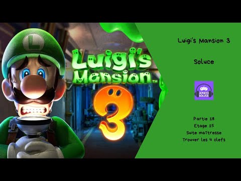 Partie 18 étage 15 Suite maîtresse trouver les 4 clefs Soluce Luigi's Mansion 3