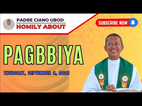 Fr. Ciano Homily about  PAGBIYA  - 9/4/2025