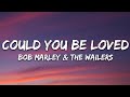 Bob Marley & The Wailers - Could You Be Loved (Lyrics)