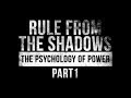 Documentary Psychology - Rule from the Shadows: The Psychology of Power