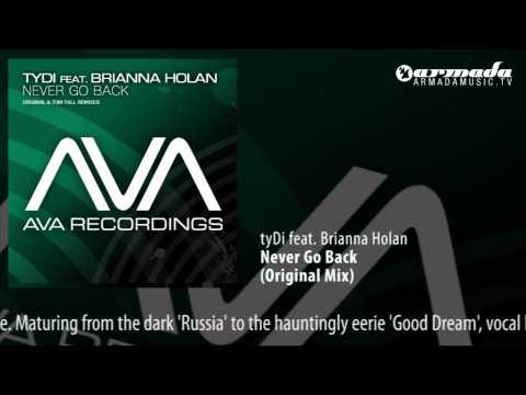 tyDi feat. Brianna Holan - Never Go Back (Original Mix)