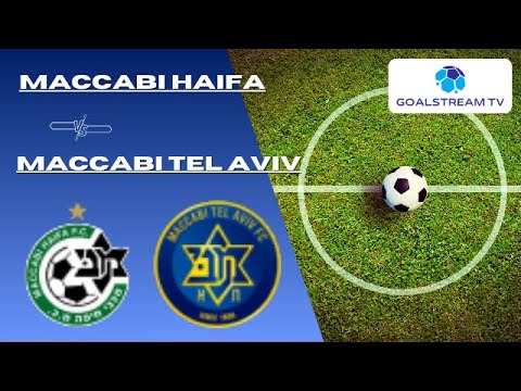 🔴 LIVE | Maccabi Haifa vs Maccabi Tel Aviv | Israel Premier League 2026 | Live Score & Commentary