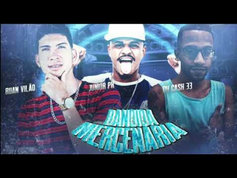 Ruan vilão, Du cash 33 feat mc junior pk- bandida mercenária (prod dj dog mal) #bregafunk