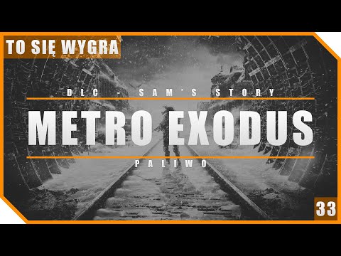'To Się Wygra' | Metro Exodus - Ep.33 - PALIWO