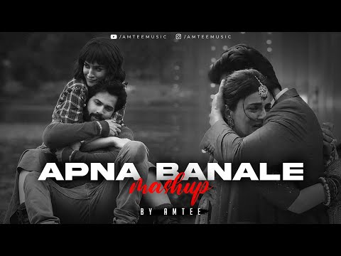 Apna Bana Le Mashup | Amtee | Apna Bana Le x Maan Meri Jaan | Arijit Singh | King