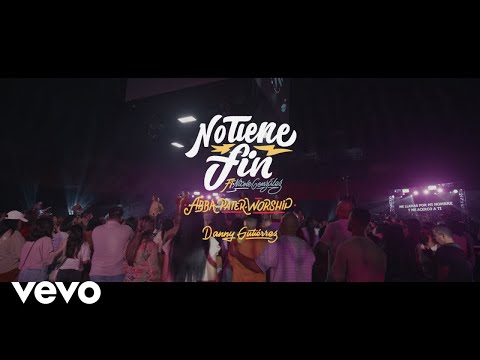 Abba Pater Worship - No Tiene Fin (feat. Nicole González) (Official Music Video) ft. Nicole González
