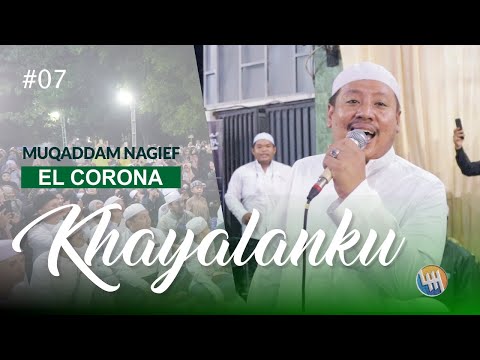 KHAYALANKU - MUQADDAM NAGIEF - ELCORONA GURU UDIN #07