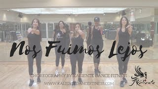 Nos Fuimos Lejos | Kaliente Dance Fitness