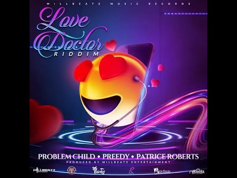 Love Doctor Riddim Mix | Patrice Roberts, Preedy, Problem Child, Millbeatz | 2021 Soca