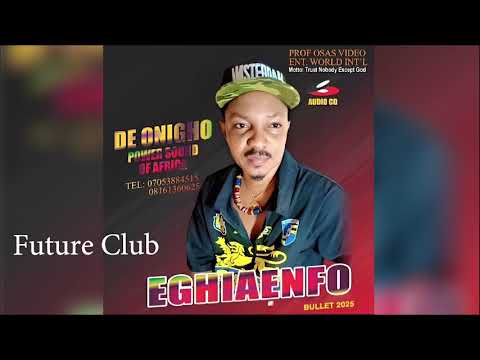 Future Club By De Onigho Power Sound of  Africa || Edo Music