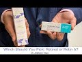 Which Is Better Retinol And Retin A Which Should You Pick Dr Anthony Youn