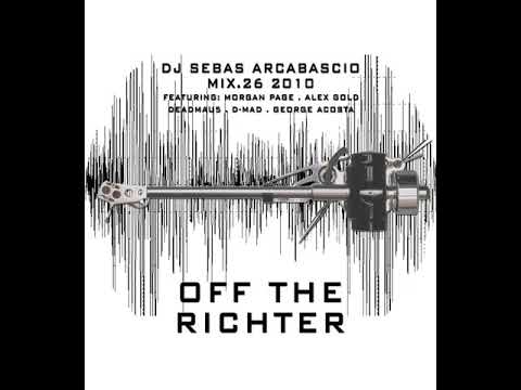 DJ Sebas Arcabascio Mix.26 - Off The Richter - 2010