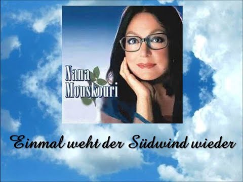 Einmal weht der Südwind wieder - Nana Mouskouri