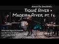 "Tiquiê River" + "Madeira River, pt 1" from "Philip Glass: Aguas da Amazonia"