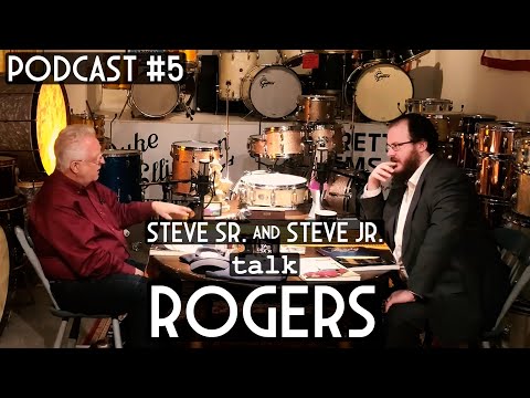 Maxwell Drums Podcast #5 - Steve Jr. And Steve Sr. Talk - Rogers Drum Company