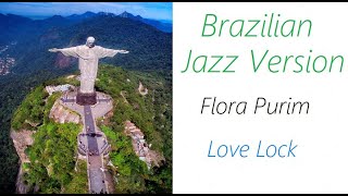 Love Lock [Brazilian Jazz Version] - Flora Purim | ♫ RE ♫